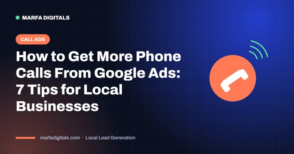 How to get more phone calls from Google Ads for local businesses