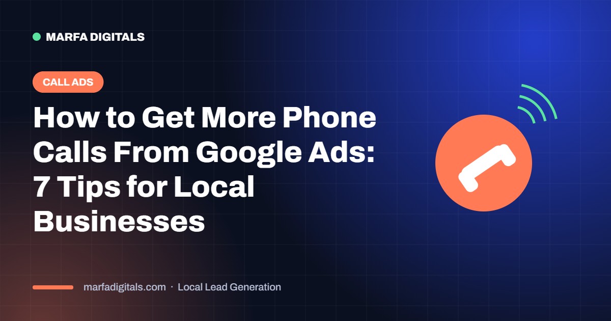 How to get more phone calls from Google Ads for local businesses