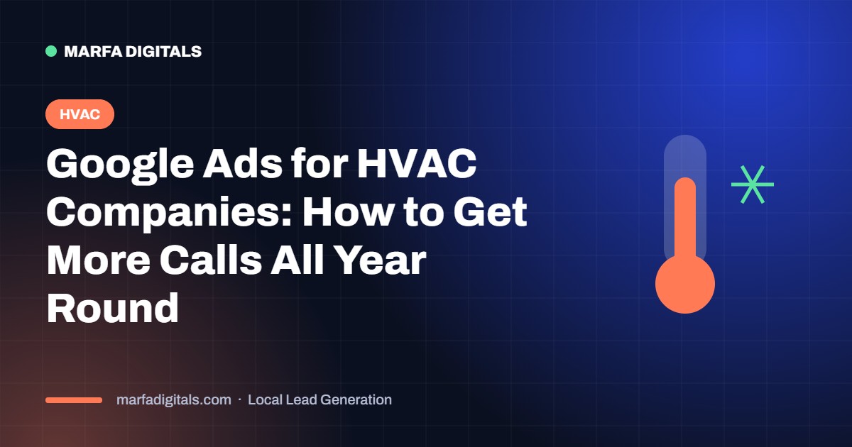 Google Ads for HVAC companies to get more calls all year