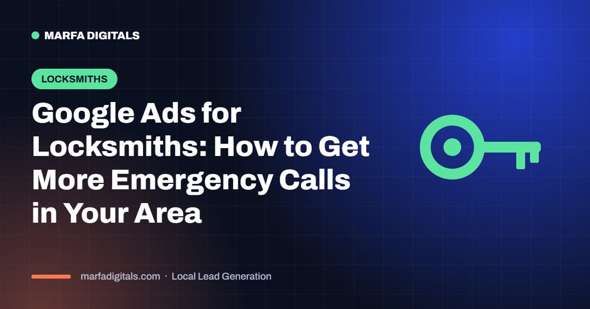 Google Ads for locksmiths to get more emergency calls