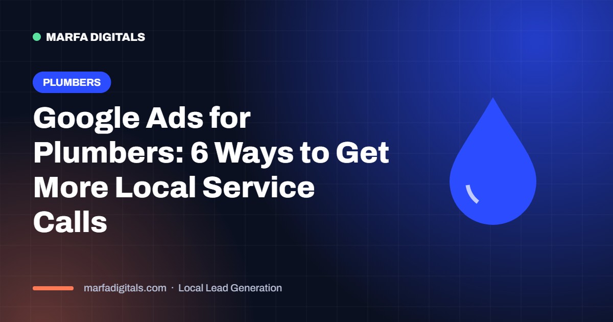 Google Ads for plumbers to get more local service calls
