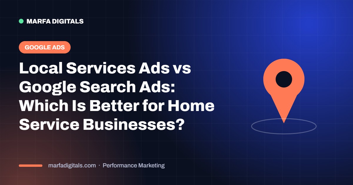 Google Local Services Ads vs Search Ads for home service businesses